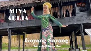 Miya Aulia ~ Goyang Sayang   Karaoke Minus1