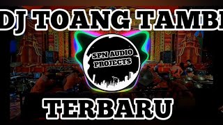 DJ TOANG TAMBI_TERBARU 2023 BY SPN AUDIO PROJECTS