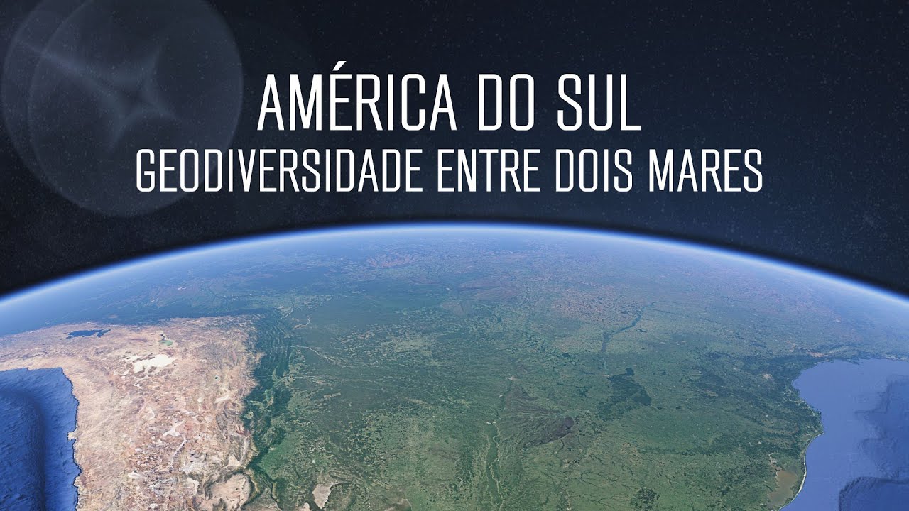 América do Sul - Geodiversidade entre dois mares