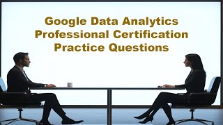 Google Data Analytics Professional Certification Practice Questions - Set 4