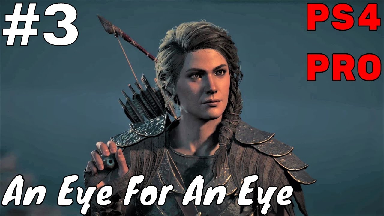 ASSASSIN S CREED ODYSSEY Gameplay Walkthrough No Commentary Part 3 An Eye For An Eye YouTube