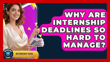 Why Are Internship Deadlines So Hard To Manage? - Internship Hero