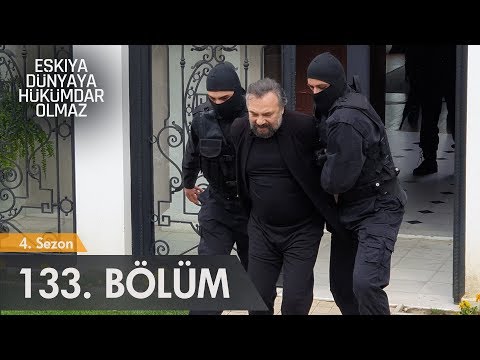 Eşkıya Dünyaya Hükümdar Olmaz 133. Bölüm