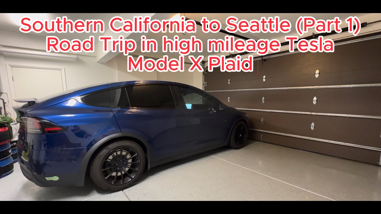 High Mileage Tesla Model X Plaid Road Trip: Southern California to Seattle (Part 1)
