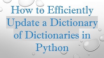 How to Efficiently Update a Dictionary of Dictionaries in Python