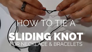 How to Tie a sliding knot for necklace or bracelet or Q-Link Pendant