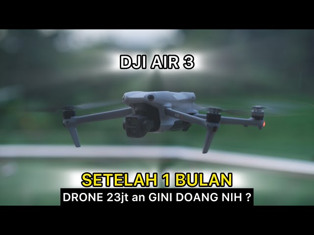 SETELAH 1 BULAN PAKAI DJI AIR 3 class=