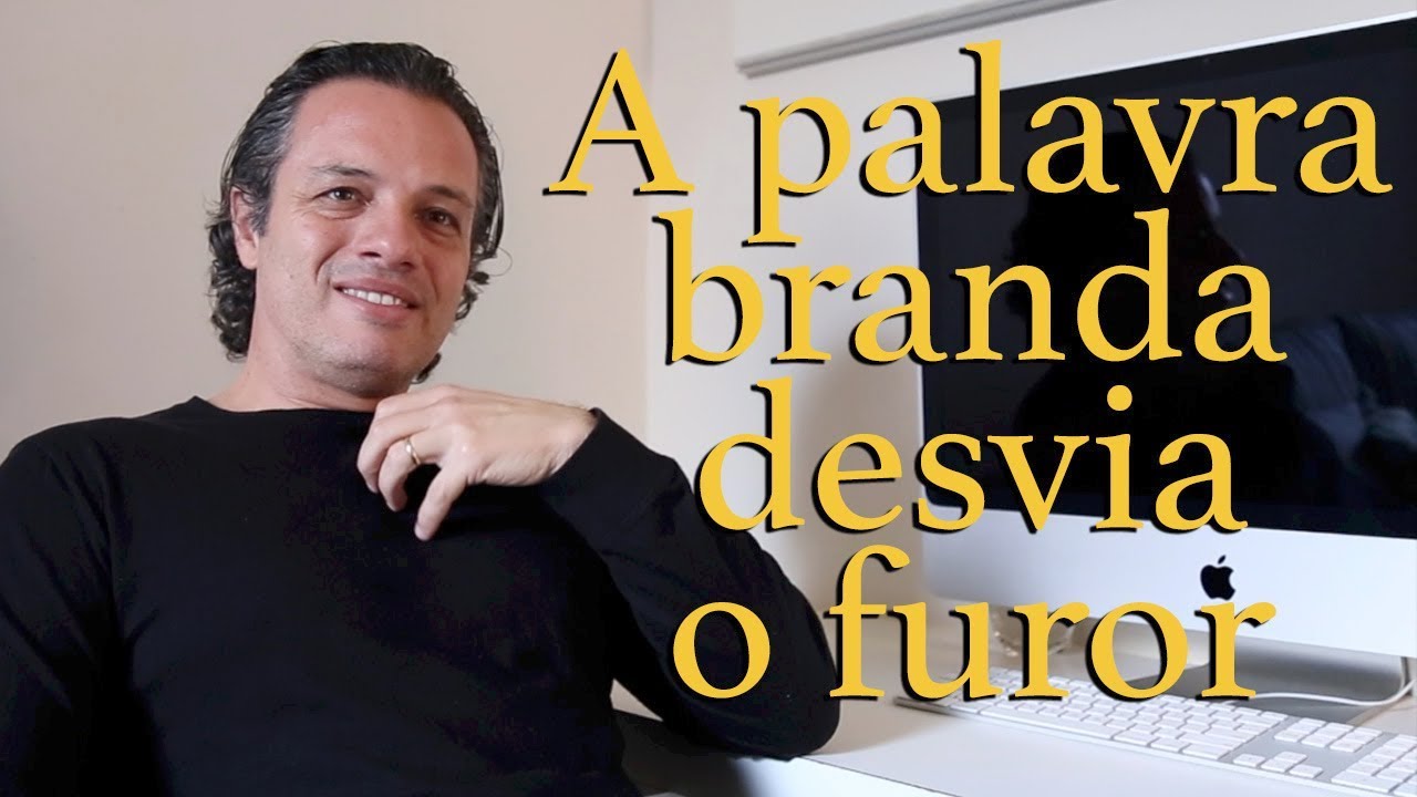 A Palavra Branda Desvia o Furor (Alexandre Catalano) - YouTube
