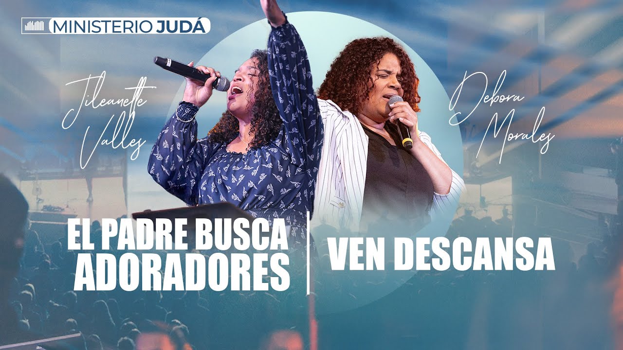 El padre busca adoradores, Ven Descansa Santo Espíritu | Ministerio de alabanza Judá