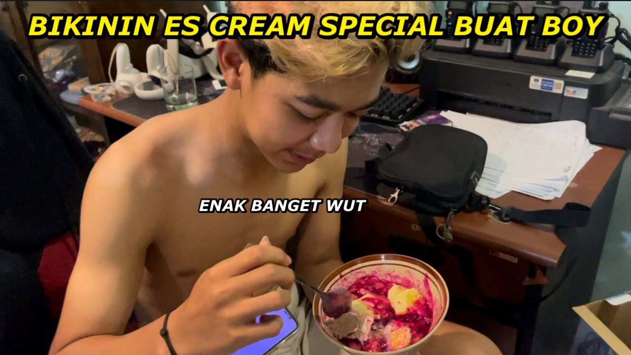 PRANK BOY BIKIN ES CREAM SPECIAL. KOK MALAH ENTHUL YANG DOYAN