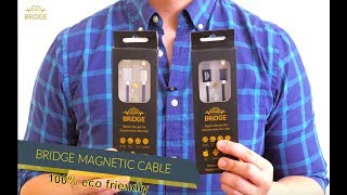 Bridge the Gap in Your Life with the Bridge Magnetic Cable.