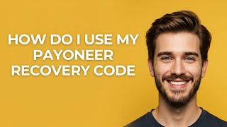 How Do I Use My Payoneer Recovery Code - GUIDE!