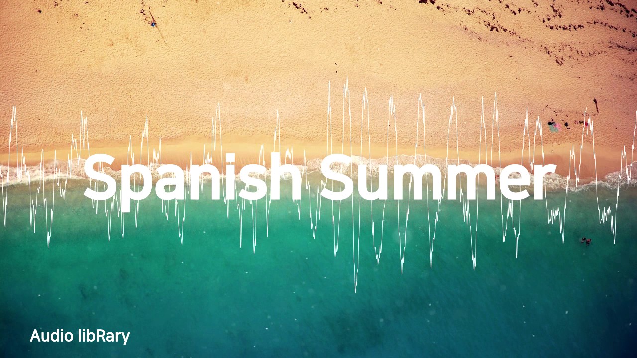 Download Spanish Summer Audionautixã…£youtube Background Music No Copyright Royalty Free Youtube