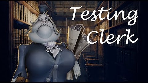 Testing Clerk | Test Server | Identity V Gameplay