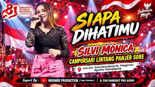 Download lagu SIAPA DIHATIMU SILVI MONICA Campursari Lintang Panjer Sore Live Sumurbrumbung Pinggirsari Ngantru