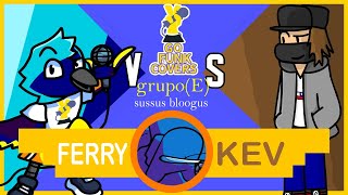 Sussus Bloogus Cover De Prueba Ferry Vs Kev Go Funk Covers Grupo E