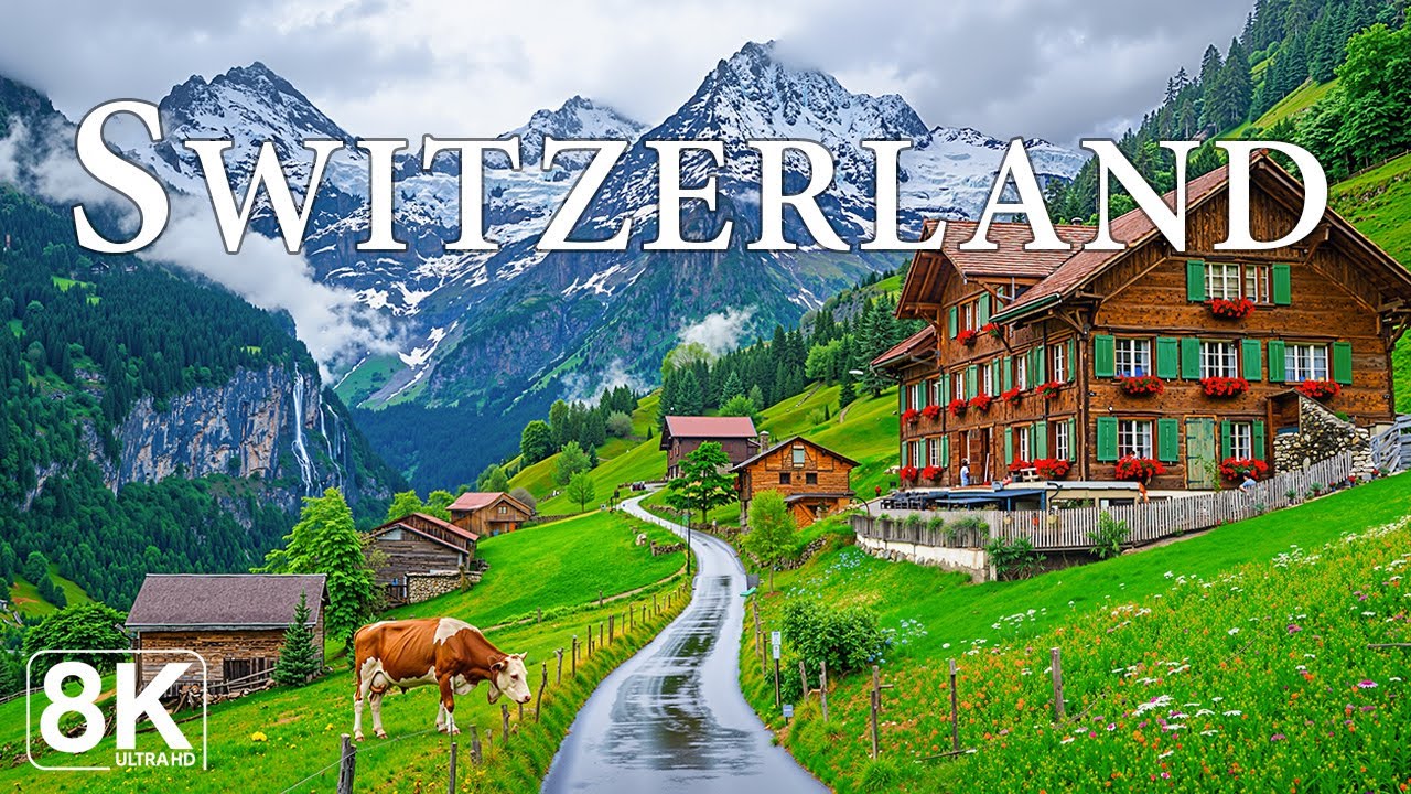 🌿 Switzerland 8K - Discover Breathtaking Alpine Villages, Scenic Trains & Peaceful Countryside