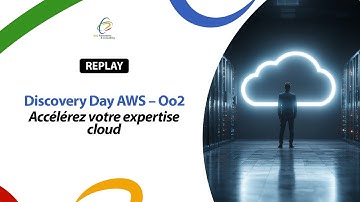 🎓 Discovery Day AWS  avec Oo2 – Revivez l’événement