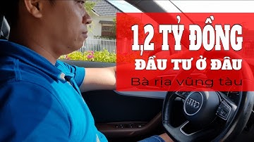 Tài chính 1,2 tỷ đầu tư ở đâu bà rịa vũng tàu để có lợi nhuận cao I Phạm Văn Nam