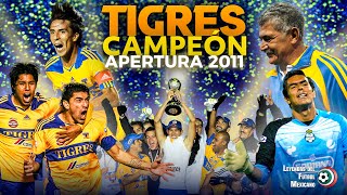 El día que TIGRES rompió la MALDICIÓN y comenzó su DÉCADA DORADA  Apertura 2011 Partido a Partido