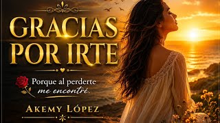 Gracias Por Irte🎶 . - Akemy López (Canal Oficial)