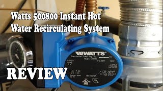 Watts 500800 Instant Hot Water Recirculating System 2020 Review