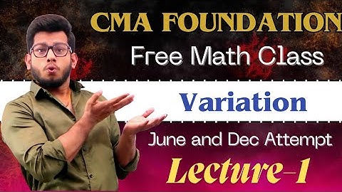 CMA Foundation Math & Statistic || Variation (Class-1) || By Deepak Classes