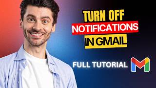 How to Turn Off Notifications in Gmail [2026 Full Guide]
