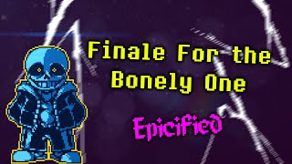 Finale For the Bonely One [Epicified]