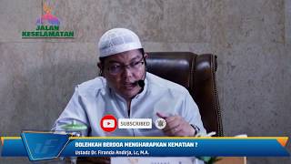 Bolehkah Berdoa Minta Kematian - Ustad Dr.  Firanda Andirja, MA