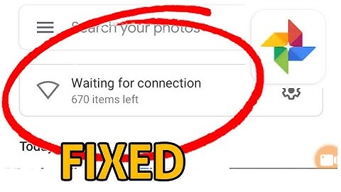 Google Photos Waiting for Connection Problem Solved