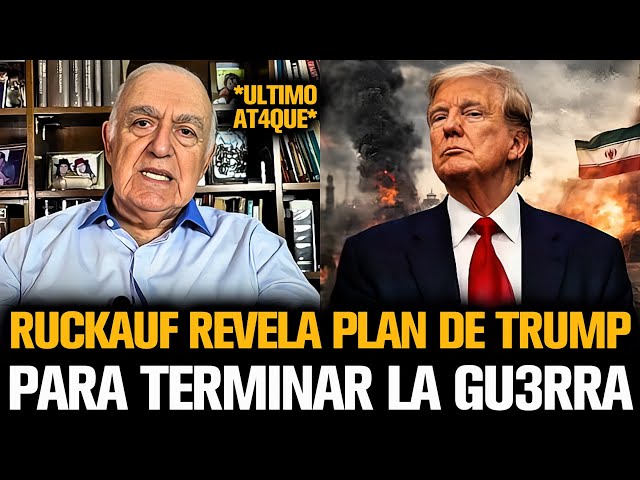 RUCKAUF REVELA PLAN DE TRUMP PARA TERMINAR LA GU3RRA CONTRA IRÁN