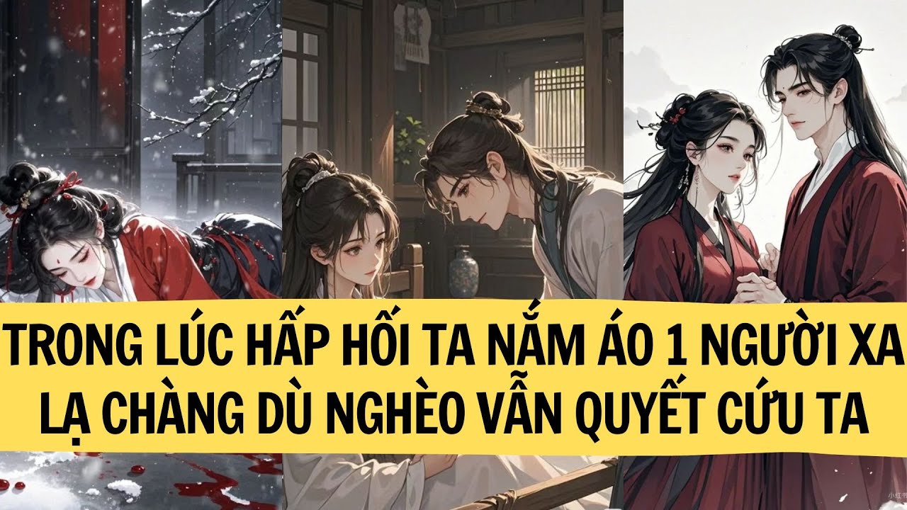 | REVIEW TRUYỆN | TRONG LÚC HẤP HỐI TA NẮM ÁO 1 NGƯỜI XA LẠ CHÀNG DÙ NGHÈO VẪN QUYẾT CỨU TA