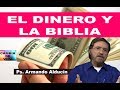 EL  DINERO Y LA BIBLIA - Ps. Armando Alducin 2018