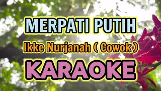 Merpati Putih (nada Cowok) KARAOKE || Ikke Nurjanah