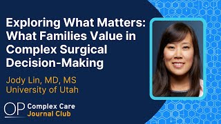 Exploring What Matters: What Families Value in Complex Surgical Decision-Making