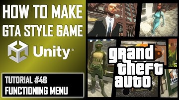 HOW TO MAKE A GTA GAME FOR FREE UNITY TUTORIAL #046 - FUNCTIONING MENU - GRAND THEFT AUTO