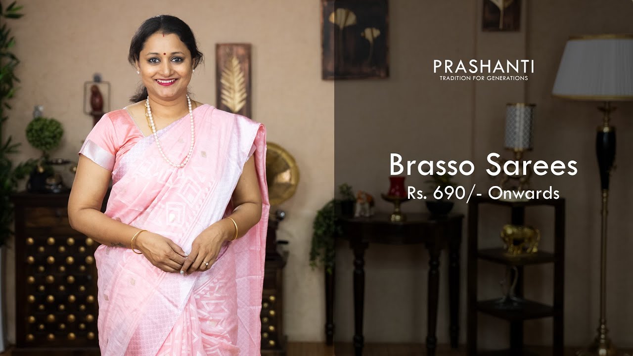 Brasso Sarees by Prashanti | Rs. 690/- Onwards | 16 May 22