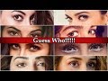 Guess Who!!! Guess The Bollywood Actresses From Their Eyes | Bollywood B...