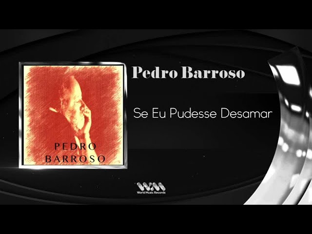 Se Eu Podesse Desamar - song and lyrics by Pedro Barroso