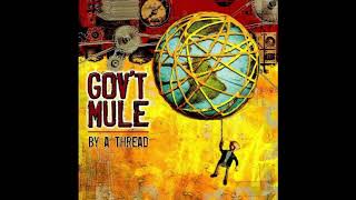 World Wake Up Gov't Mule By A Thread
