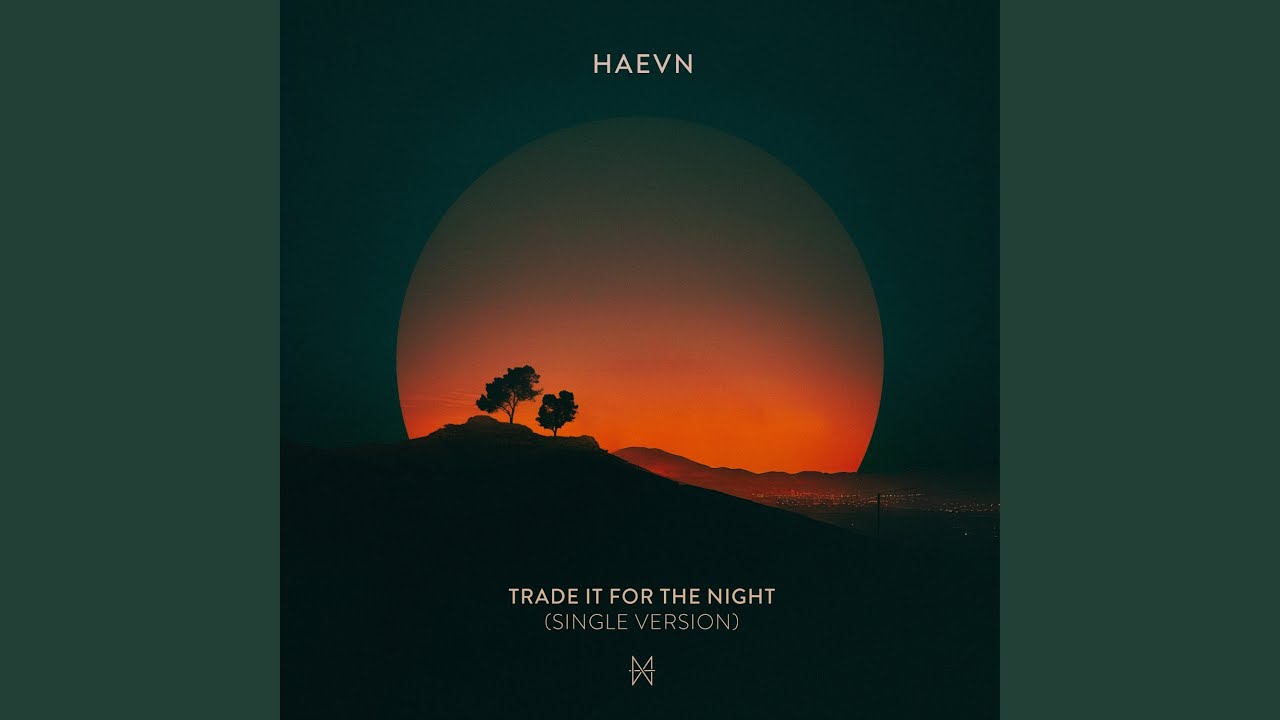 haevn trade it for the night