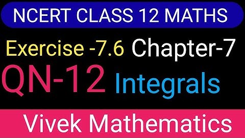Ncert Class12 Maths Ch-7 Integrals Exercise-7.6 Solution Of Question Number 12 @vivekmathematics122