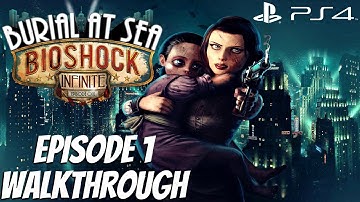 BioShock Burial At Sea Episode 1 Remastered (PS4) - FULL Gameplay Walkthrough DLC 1080P 60FPS