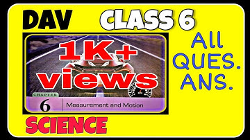 CH-6 class 6 question answer DAV SCIENCE measurement and motion