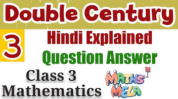 3. Double Century (Question Answer) | Class 3 Mathematics NCERT Textbook - Maths Mela | New Syllabus