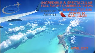INCREDIBLE & SPECTACULAR VIEWS OF CARIBBEAN ISLANDS - FULL FLIGHT RAW VIDEO - MIAMI TO SAN JUAN