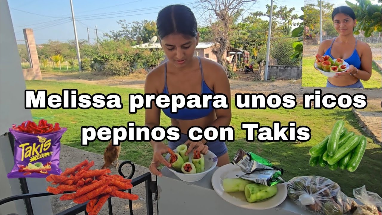 🤭Melissa hace unos ricos pepinos con Takis 🤤miren que ricos están quedando 😋😋