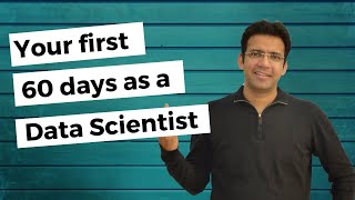 Your first 60 days as a Data Scientist | Ep #24