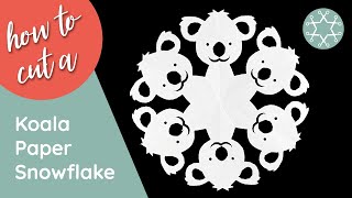 Koala Paper Snowflake Pattern - Time-Lapse Video - 25 Days of Snowflakes - Paper Snowflake Art